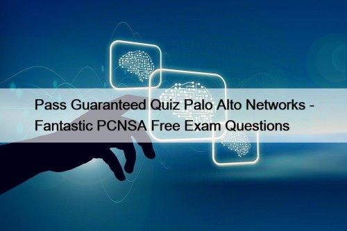 Pass Guaranteed Quiz Palo Alto Networks - Fantastic ...