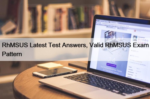 RhMSUS Latest Test Answers, Valid RhMSUS Exam Pattern